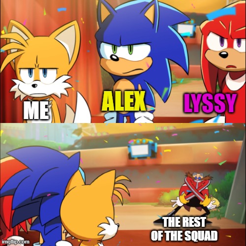 The squad in minecraft | ALEX; LYSSY; ME; THE REST OF THE SQUAD | image tagged in team sonic eggman dance | made w/ Imgflip meme maker