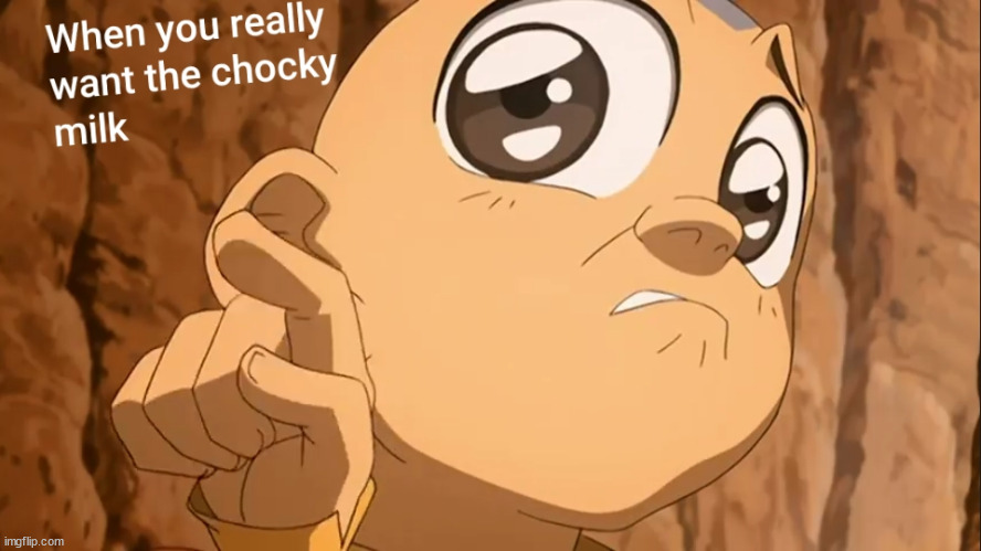 chocky milk | image tagged in avatar the last airbender,original meme | made w/ Imgflip meme maker