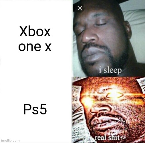 Only true fans will understand | Xbox one x; Ps5 | image tagged in memes,sleeping shaq | made w/ Imgflip meme maker