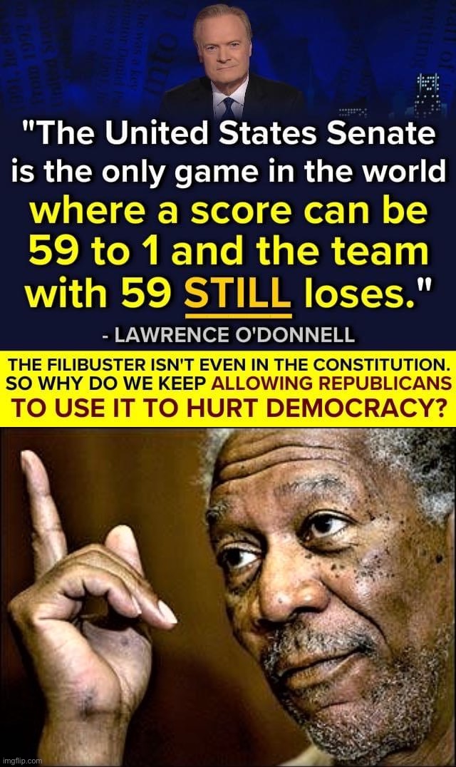 The filibuster is just a Senate procedure that can be overturned by a simple majority vote. Time to do it. | image tagged in senate filibuster reform,morgan freeman this hq,senate,senators,politics,american politics | made w/ Imgflip meme maker