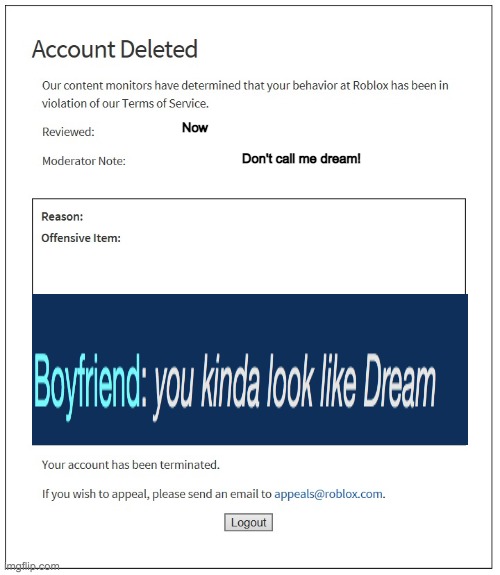 banned from ROBLOX | Now; Don't call me dream! | image tagged in banned from roblox | made w/ Imgflip meme maker