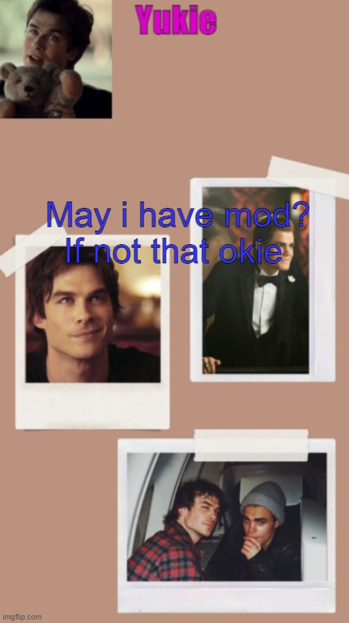 Yukie's temp | May i have mod?
If not that okie | image tagged in yukie's temp | made w/ Imgflip meme maker