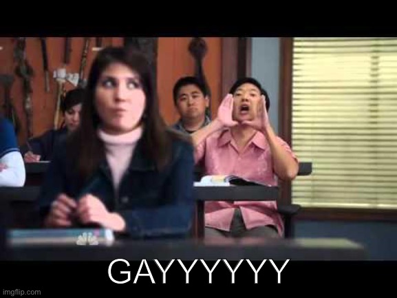 ha gay | GAYYYYYY | image tagged in ha gay | made w/ Imgflip meme maker