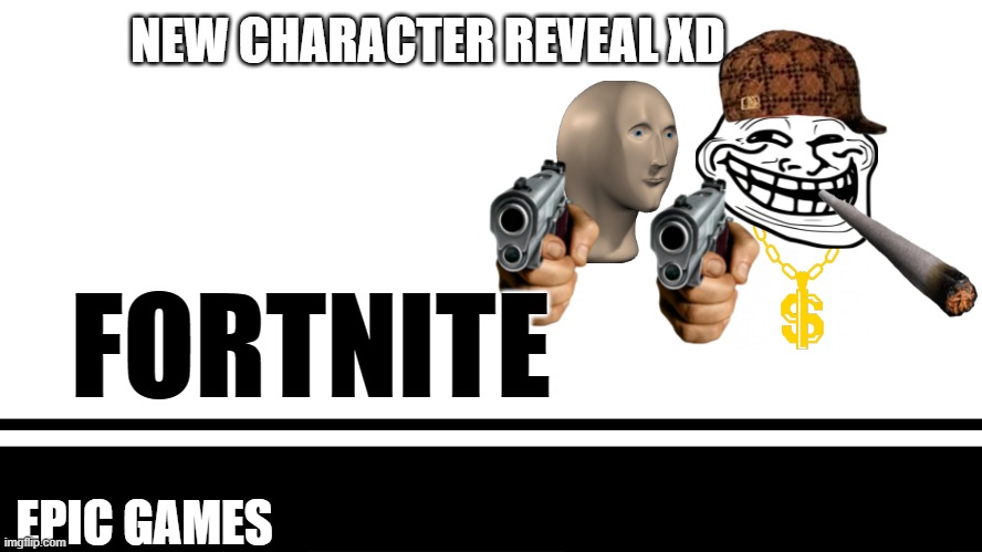 Smash Bros. Ultimate character card | NEW CHARACTER REVEAL XD; FORTNITE; EPIC GAMES | image tagged in smash bros ultimate character card | made w/ Imgflip meme maker