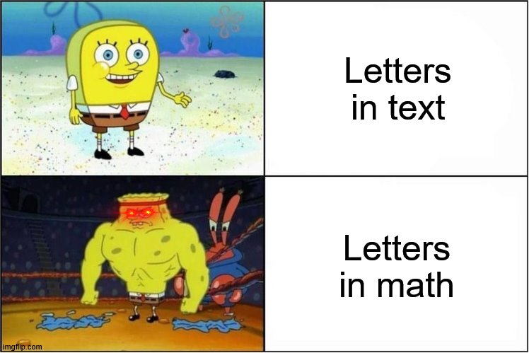 Weak vs Strong Spongebob | Letters in text; Letters in math | image tagged in weak vs strong spongebob | made w/ Imgflip meme maker
