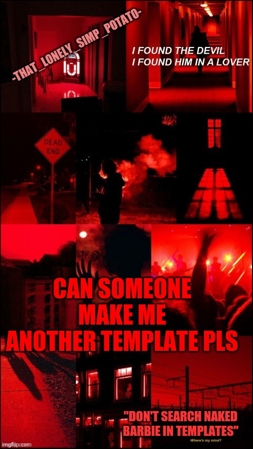 pleeze | CAN SOMEONE MAKE ME ANOTHER TEMPLATE PLS | made w/ Imgflip meme maker