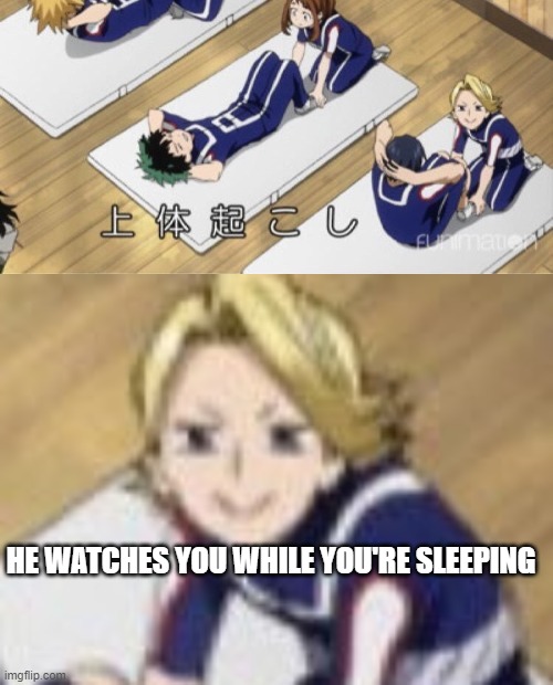 HE WATCHES YOU WHILE YOU'RE SLEEPING | made w/ Imgflip meme maker