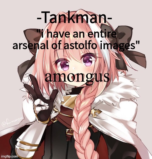 tankman astolfo template | amongus | image tagged in tankman astolfo template | made w/ Imgflip meme maker