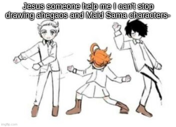 Help | Jesus someone help me I can't stop drawing ahegaos and Maid Sama characters- | image tagged in tpn vibing | made w/ Imgflip meme maker