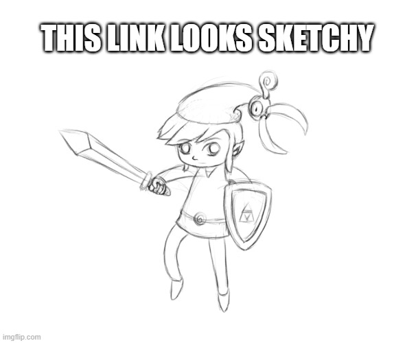There's no such thing as a perfect pun-- I stand corrected | THIS LINK LOOKS SKETCHY | image tagged in funny,link,legend of zelda,sketch,don't click on that,minish cap | made w/ Imgflip meme maker