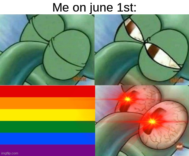 uh oh. | Me on june 1st: | image tagged in gay pride,lgbtq | made w/ Imgflip meme maker