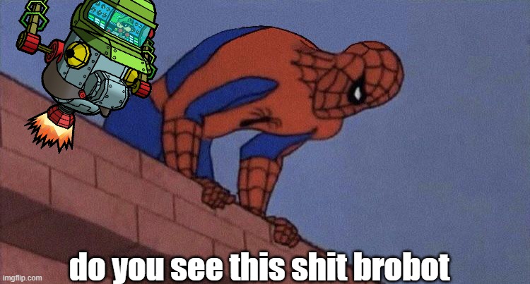 do you see this shit blank | do you see this shit brobot | image tagged in do you see this shit blank | made w/ Imgflip meme maker