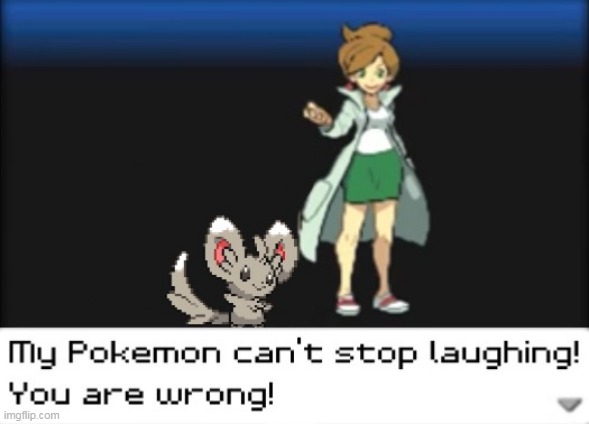 My Pokemon can't stop laughing! You are wrong! (Dark mode) | image tagged in my pokemon can't stop laughing you are wrong dark mode | made w/ Imgflip meme maker