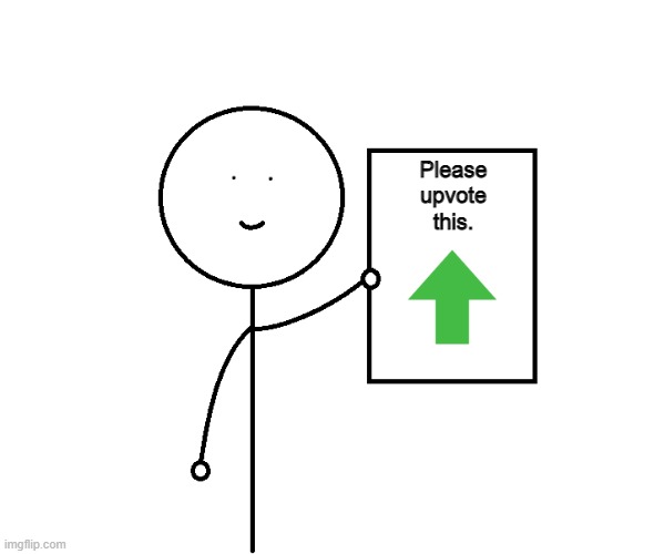 I've been struggling to reach 250000 points. Anything is appreciated. | Please upvote this. | image tagged in stickman paper | made w/ Imgflip meme maker