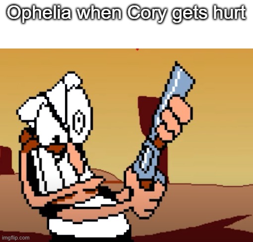 bro dont hurt Cory bro | Ophelia when Cory gets hurt | image tagged in he has a gun,pizza tower | made w/ Imgflip meme maker