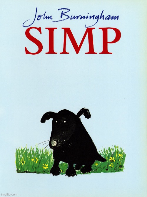 Pov: you have encountered a book called simp | made w/ Imgflip meme maker