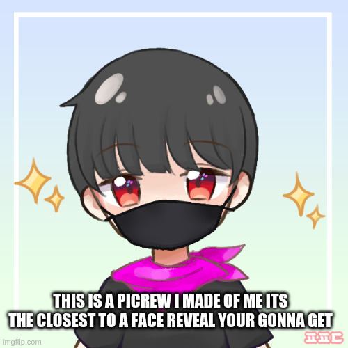 why am i doing this everyones gonna ignore this anyways :( | THIS IS A PICREW I MADE OF ME ITS THE CLOSEST TO A FACE REVEAL YOUR GONNA GET | image tagged in bonjour | made w/ Imgflip meme maker