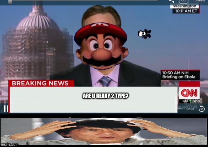 Typey Type Type! | ARE U READY 2 TYPE? | image tagged in cnn breaking news template | made w/ Imgflip meme maker