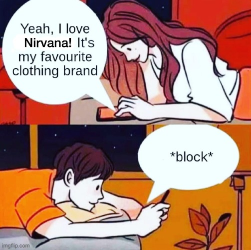 The Action Of A True Musician | image tagged in memes,comics,nirvana,favorite,clothing,block | made w/ Imgflip meme maker