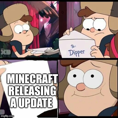 Gravity falls note | MINECRAFT RELEASING A UPDATE | image tagged in gravity falls note | made w/ Imgflip meme maker