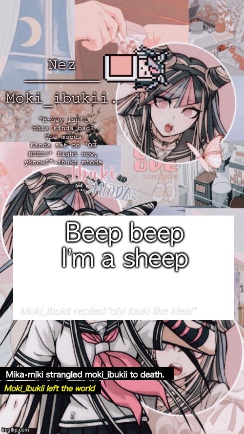 I said beep beep I’m a sheep | Beep beep I’m a sheep | image tagged in ibuki mioda | made w/ Imgflip meme maker