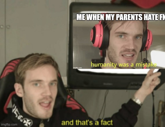 and that's a fact | image tagged in and that's a fact | made w/ Imgflip meme maker