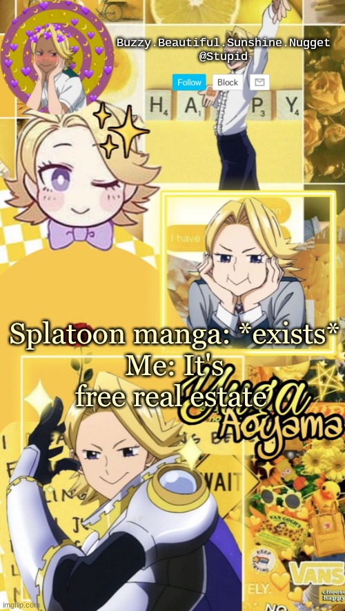 Yuga Aoyama temp | Splatoon manga: *exists*
Me: It's free real estate | image tagged in yuga aoyama temp | made w/ Imgflip meme maker