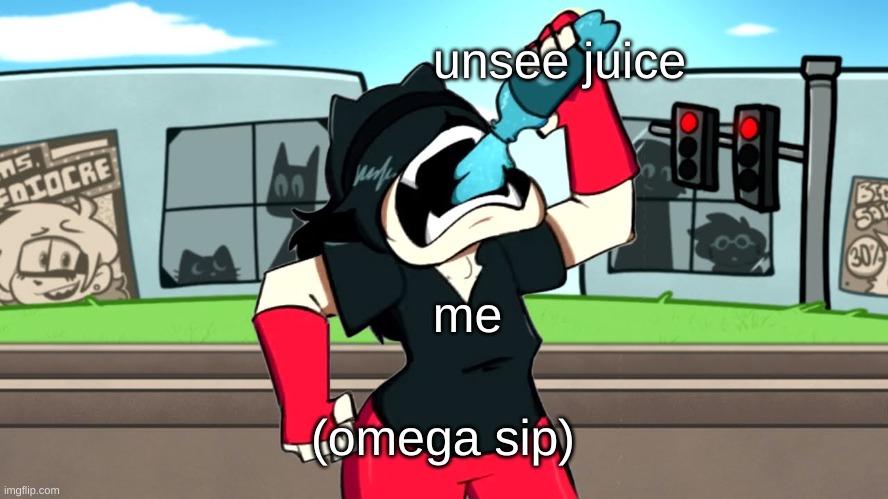 me unsee juice (omega sip) | made w/ Imgflip meme maker