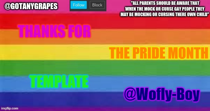 thanks so much | THANKS FOR; THE PRIDE MONTH; TEMPLATE; @Wofly-Boy | image tagged in gotanygrapes pride month temp made by wofly-boy | made w/ Imgflip meme maker