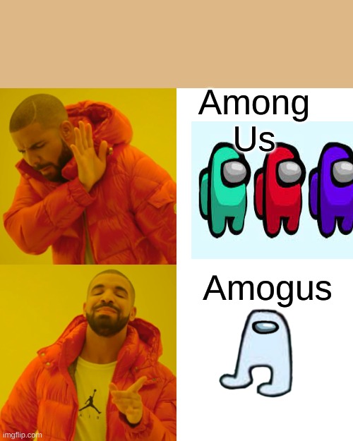 People These dats | Among Us; Amogus | image tagged in memes,drake hotline bling | made w/ Imgflip meme maker