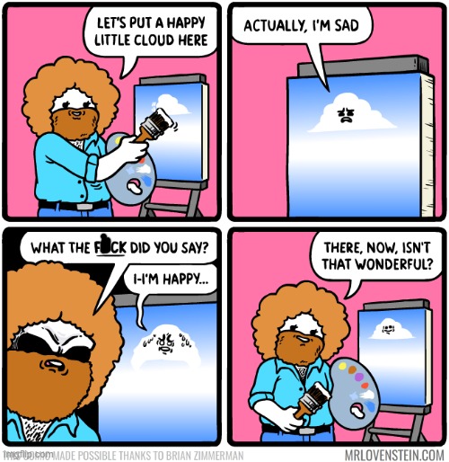 Woah Bob Ross, calm down a bit.. | image tagged in you dont know the rules,because you are dumb | made w/ Imgflip meme maker