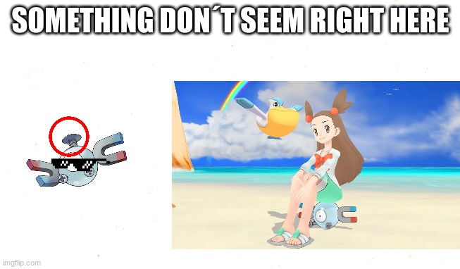 something don´t seem right | SOMETHING DON´T SEEM RIGHT HERE | image tagged in funny,pokemon,girl,memes,why | made w/ Imgflip meme maker