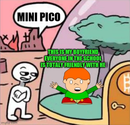Pico is sus | MINI PICO; THIS IS MY BOYFRIEND EVERYONE IN THE SCHOOL IS TOTALY FRIENDLY WITH HE | image tagged in amogus,pico,school,fnf,shitpost | made w/ Imgflip meme maker