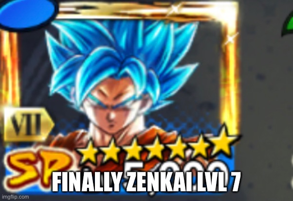 FINALLY ZENKAI LVL 7 | made w/ Imgflip meme maker