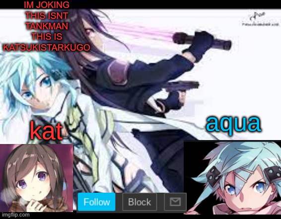 fem kirito | IM JOKING THIS ISNT TANKMAN THIS IS KATSUKISTARKUGO | image tagged in fem kirito | made w/ Imgflip meme maker