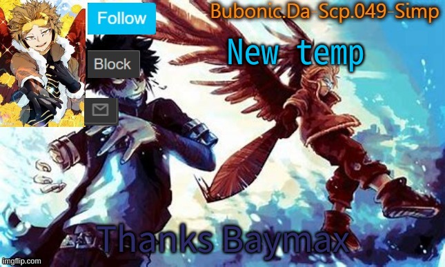 New temp; Thanks Baymax | image tagged in bubonics hawks tempo don't tell bright | made w/ Imgflip meme maker