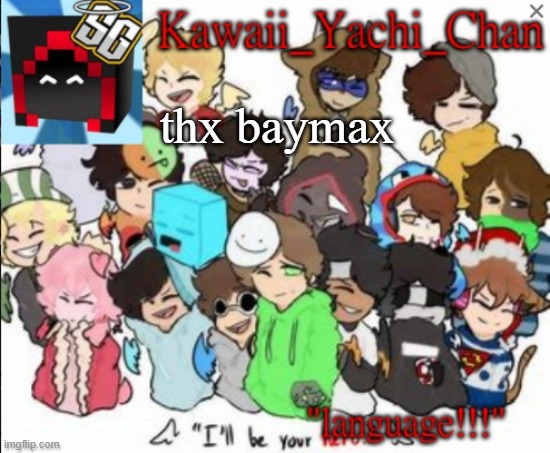 Yachi's temp | thx baymax | image tagged in yachi's temp | made w/ Imgflip meme maker