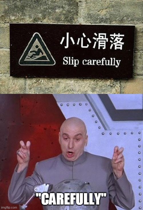 "CAREFULLY" | image tagged in memes,dr evil laser,signs | made w/ Imgflip meme maker