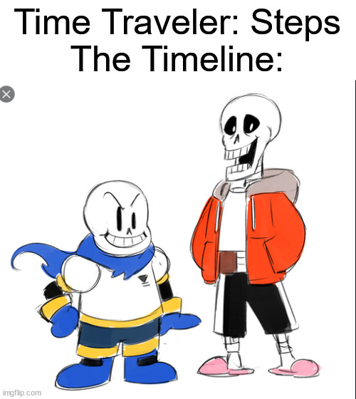 Cursed Swap | Time Traveler: Steps
The Timeline: | image tagged in cursed image,undertale | made w/ Imgflip meme maker