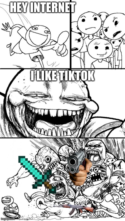 Get rekk | HEY INTERNET; I LIKE TIKTOK | image tagged in memes,hey internet | made w/ Imgflip meme maker