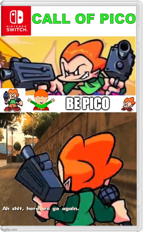 Call Of Pico | CALL OF PICO; BE PICO | image tagged in nintendo switch,pico,fnf,friday night funkin | made w/ Imgflip meme maker
