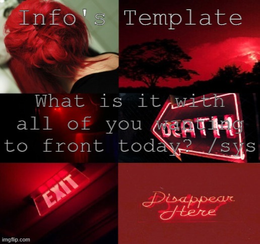?Why? | What is it with all of you wanting to front today? /sys | made w/ Imgflip meme maker