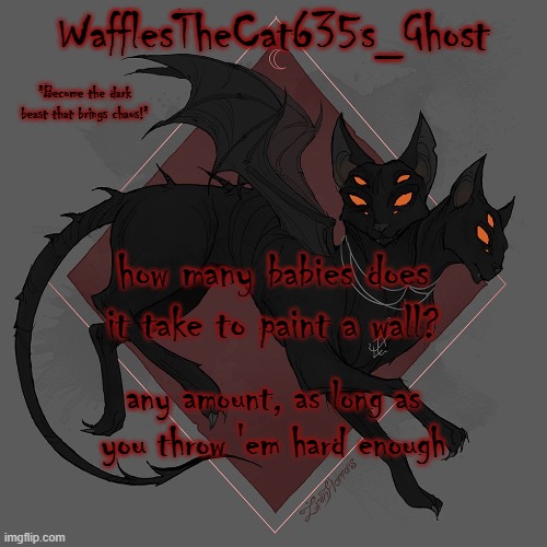 i told this joke to my history class and the teacher got offended B/ | how many babies does it take to paint a wall? any amount, as long as you throw 'em hard enough | made w/ Imgflip meme maker