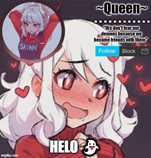 Queen. | HELO 👻 | image tagged in queen | made w/ Imgflip meme maker