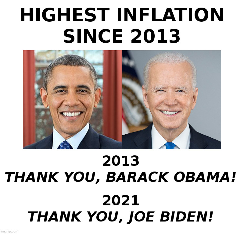 Highest Inflation Since 2013 | image tagged in barack obama,joe biden,thank you,inflation,let's raise their taxes,too damn high | made w/ Imgflip meme maker