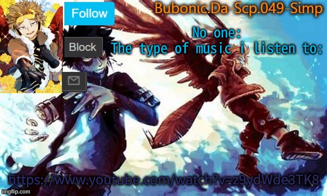 Its V E R Y questionable in terms of sanity | No one:
The type of music i listen to:; https://www.youtube.com/watch?v=z9ydWde3TK8 | image tagged in bubonics hawks tempo don't tell bright | made w/ Imgflip meme maker
