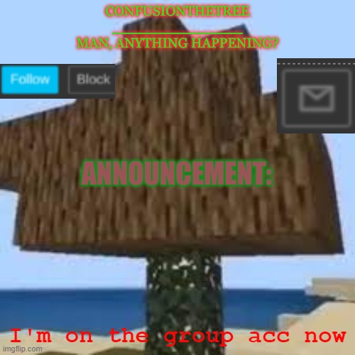 I'm on the group acc now | made w/ Imgflip meme maker
