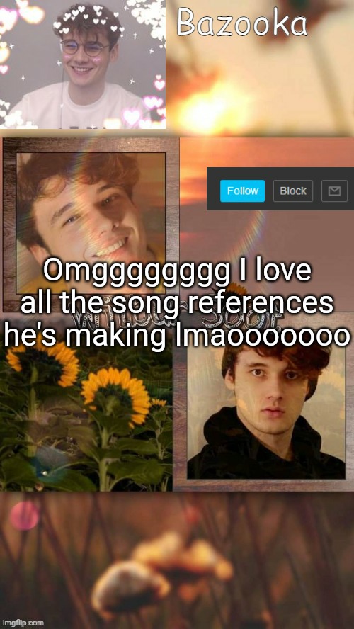 I love pop culture references lmao | Omgggggggg I love all the song references he's making lmaooooooo | image tagged in w i l b u r | made w/ Imgflip meme maker