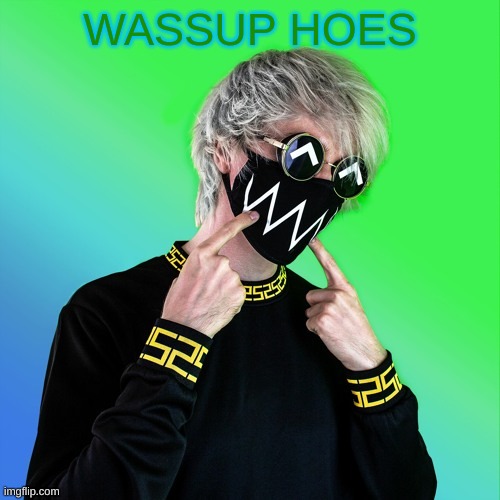 Tokyo Machine | WASSUP HOES | image tagged in tokyo machine | made w/ Imgflip meme maker