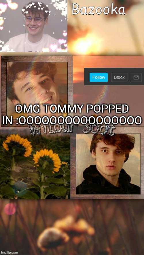 And Wilbur actually being nice
OMG AND THEN WILBUR LAUGHED! HIS LAUGH IS SO VHSFVIHBWDCIBHIBHWRC CUUUUUUUUUTE | OMG TOMMY POPPED IN :OOOOOOOOOOOOOOOO | image tagged in w i l b u r | made w/ Imgflip meme maker
